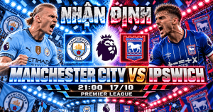 OK9 - Nhận Định Man City vs Ipswich: Thị Uy Sức Mạnh Đỉnh Bảng
